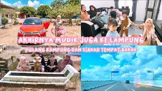 AKHIRNYA MUDIK KE LAMPUNG‼️| Bisa Kumpul Bareng Keluarga Besar Di Kampung dan Ziarah KeKuburan Bapak