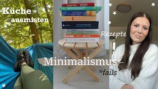 Minimalismus im Alltag & fails + Küche ausmisten & ein Rezept | Vlog