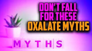 3 Huge Oxalate Myths You Don’t Know | How To Improve Low Oxalate Diet