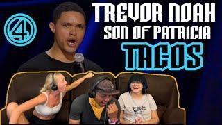TREVOR NOAH: Son Of Patricia Part 4 | Tacos | Reaction!