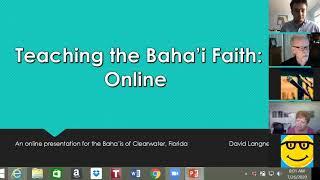 Teaching the Baha'i Faith Online - BahaiTeachings.org - Presented by David Langness