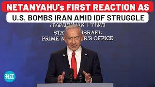Netanyahu's 1st Reaction As US Army Joins War, Attacks Iran Amid Israel's Struggle To Fight Alone