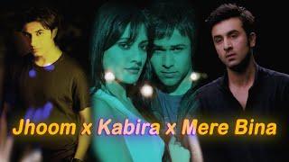 Jhoom x Kabira x Mere Bina (ACV Mashup) | Ali Zafar, Arijit Singh | Emraan Hashmi, Ranbir