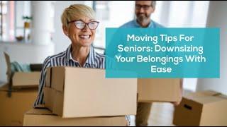 Moving Tips For Seniors: Downsizing Your Belongings With Ease | Better Removalists Sydney