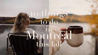 10 THINGS TO DO IN MONTREAL THIS FALL | Alicia Waid