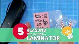 CARDMAKERS - 5 Reasons Why You Need a Laminator