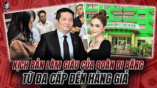KHUI HÀNH TRÌNH LÀM GIÀU CỦA VỢ CHỒNG ĐOÀN DI BĂNG: TỪ ĐA CẤP ĐẾN HÀNG GIẢ, THỦ ĐOẠN VÔ BIÊN!