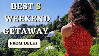 BEST 5 Weekend Getaways from Delhi |2-3 Days Trip | Budget Weekend Getaways Near Delhi | Travelsutra