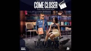 Thom Gizze Come Closer Official music Video