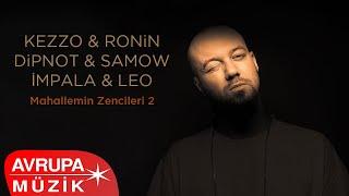 Kezzo & Ronin & Dipnot & Samow & İmpala & Leo - Mahallemin Zencileri 2 (Official Audio)