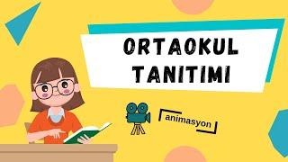 ORTAOKUL TANITIMI |  Animasyon