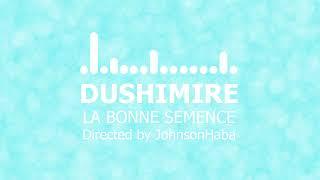 Dushime - La Bonne Semence (Lyrics Video)