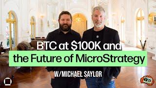 Michael Saylor on BTC at $100K and the Future of MicroStrategy