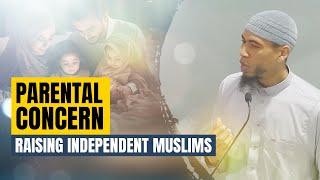 Parental Concern: Raising Independent Muslims - Friday Khutbah by Sh. Ibrahim Jaaber