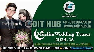 New Muslim Wedding Teaser 2025 | Teaser Project 2024 in Edius Grass Valley 8' 9' 10' 11 | edithub.in