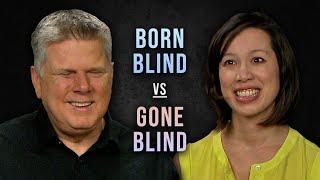 Born Blind vs. Becoming Blind - What Are The Differences?