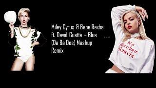 Bebe Rexha & Miley Cyrus ft David Guetta - Blue (Da Ba Dee) Mashup Remix