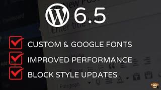 WordPress 6.5 - Exciting Updates You Should Know