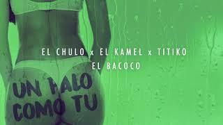 El Chulo x El Kamel x El Bacoco x Titico - Un Palo Como Tu