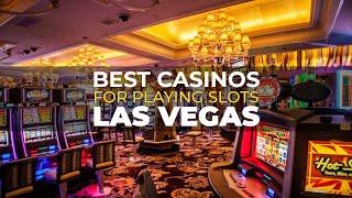 Best Casinos For Playing Slots In Las Vegas | Casinos In Las Vegas