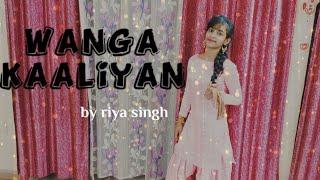 wanga kaaliyan | ASEES KAUR | Dance by riya singh