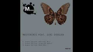 Mastercris feat Siri Svegler - Always Believe  (original mix )