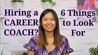 Executive Career Coach - 6 Things to Look for When Hiring a Career Coach