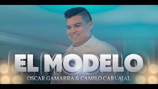 El Modelo - Oscar Gamarra y Camilo Carvajal (Video Oficial)