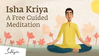 Isha Kriya: A Guided Meditation For Health And Wellbeing | 15-Minutes