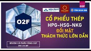 Cổ phiếu thép (HPG-HSG-NKG): Đối diện thách thức lớn dần.