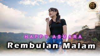 HAPPY ASMARA - REMBULAN MALAM ( Official Music Video ) | korbankan diri dalam ilusi hilangkan rindu
