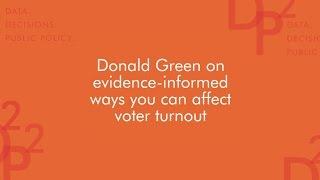 Donald Green: Evidence-informed ways to raise voter turnout