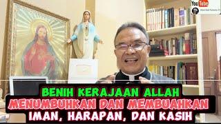 Benih Kerajaan Allah Menumbuhkan dan Membuahkan Iman, Harapan, dan Kasih