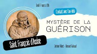 Les mystères de la guérison - Saint François d'Assise