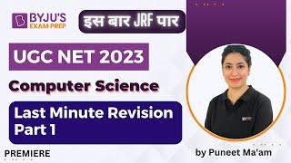 UGC NET 2023 | Computer Science Last Minute Revision Part-1 | Puneet Mam