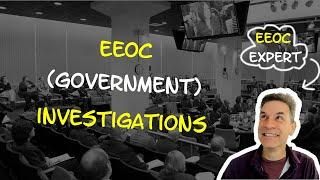 EEOC (Government) Investigations