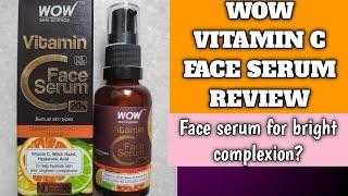 WOW VITAMIN C FACE SERUM REVIEW || FACE SERUM FOR SKIN BRIGHTENING? || EKTA NIGAM