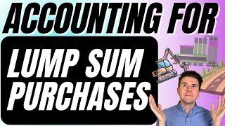 Accounting for Lump Sum Purchases Explained!