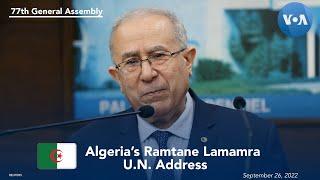 Algeria Foreign Affairs Minister Lamamra Addresses 77th UNGA