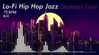 Lo-Fi Hip Hop Jazz - Drumless Track  | 75 BPM | No Drums | Backing Track Jam For Drummers