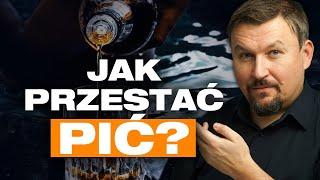 Jak uwolnić się od ALKOH0LU? Jak przestać pić? | Maciej Kramarz