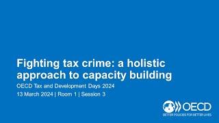 OECD Tax and Development Days 2024 (Day 2 Room 1 Session 3): Fighting tax crime