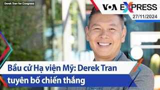 Bầu cử Hạ viện Mỹ: Derek Tran tuyên bố chiến thắng | Truyền hình VOA 27/11/24