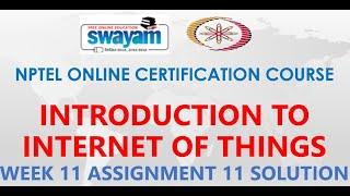 Introduction to internet of things | NPTEL | Week 11 | Assignment 11 Solution | Jan2021