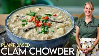 Plant-Based Clam Chowder: Chewy & Delicious One Pot Wonder!