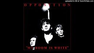 The Opposition -My Room Is White (1982)