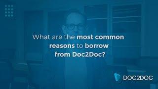What are the most common reasons to borrow from Doc2Doc?