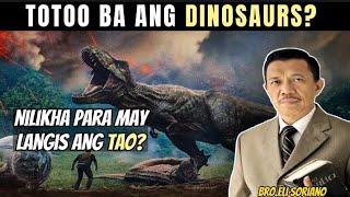 Dinosaurs nag exist sila? | Bro.Eli soriano