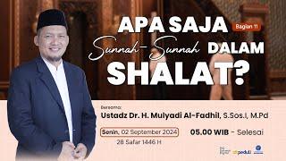 Apa Saja Sunnah - Sunnah Dalam Shalat, Apa Saja? (Bagian 11) - Kajian MQ Pagi Spesial Fiqih