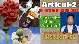 DRUG'S IN KUKI SOCIETY||️Pu Khakhai@J Stoney Baite Kuki||Artical-2||LHSKUKITIMES